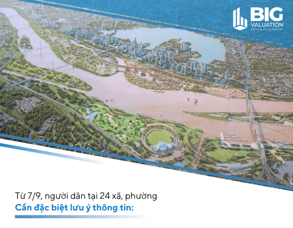 Từ hôm nay (7/9), toàn bộ người dân, đặc biệt những người tại 24 xã, phường thuộc vùng quy hoạch đô thị sông Hồng cần lưu ý thông tin sau