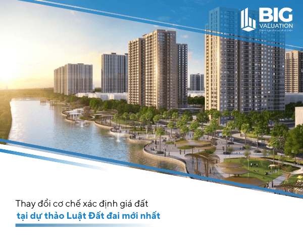 Thay đổi cơ chế xác định giá đất tại dự thảo Luật Đất đai mới nhất
