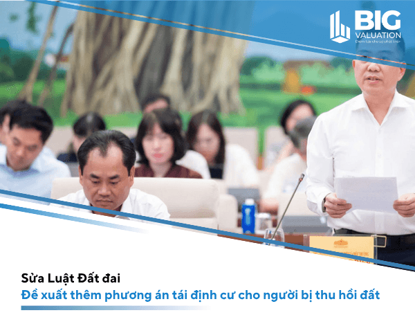 Sửa Luật Đất đai: Đề xuất thêm phương án tái định cư cho người bị thu hồi đất